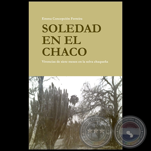 SOLEDAD EN EL CHACO - Autor: EMMA CONCEPCIÓN FERREIRA